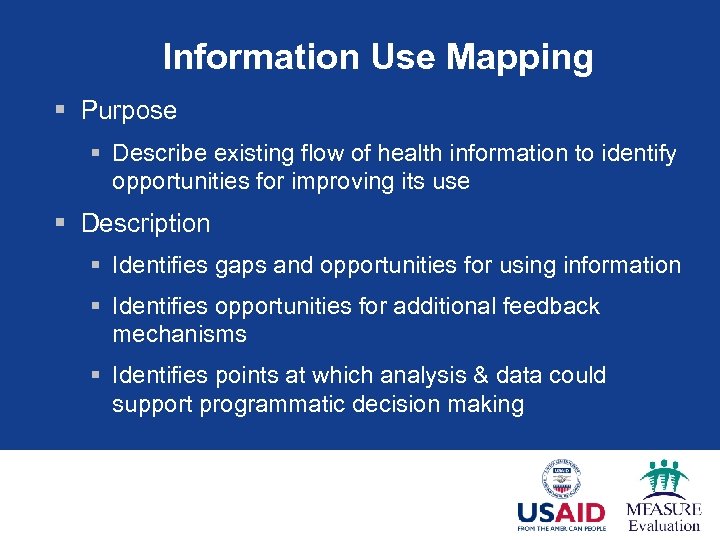 Information Use Mapping § Purpose § Describe existing flow of health information to identify