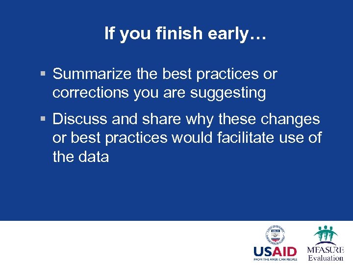 If you finish early… § Summarize the best practices or corrections you are suggesting