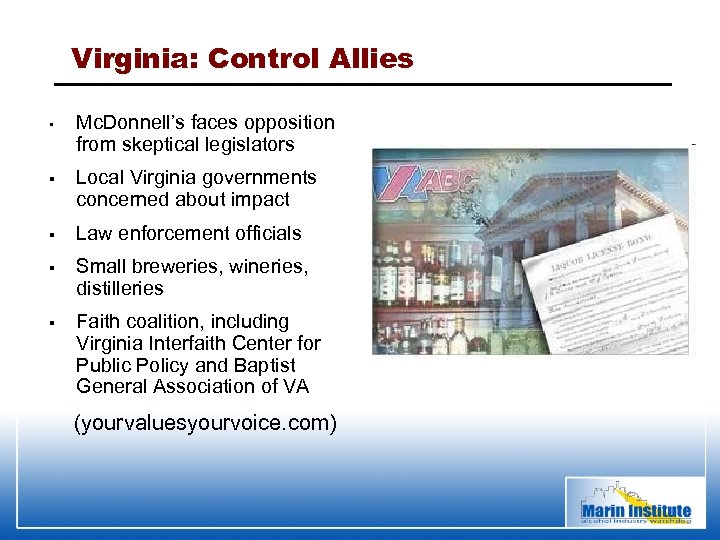Virginia: Control Allies • Mc. Donnell’s faces opposition from skeptical legislators § Local Virginia