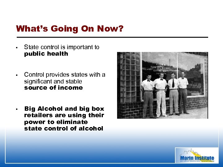 What’s Going On Now? § State control is important to public health § Control