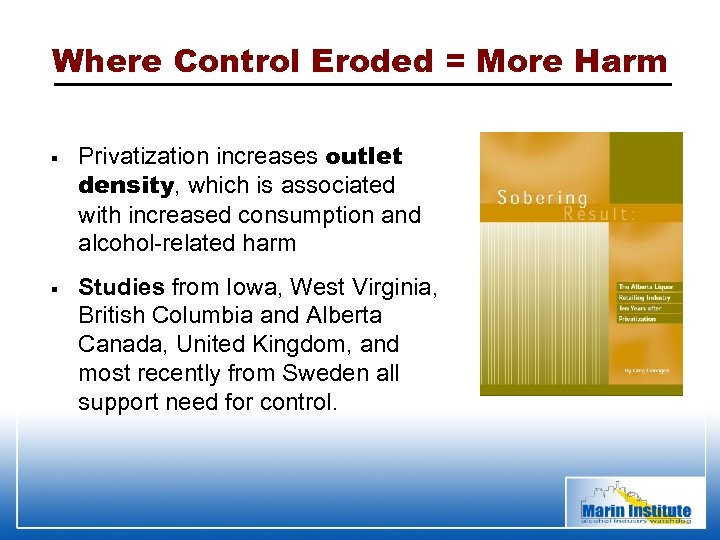 Where Control Eroded = More Harm § § Privatization increases outlet density, which is