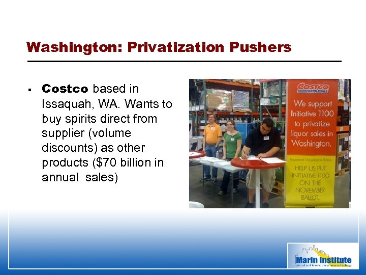 Washington: Privatization Pushers § Costco based in Issaquah, WA. Wants to buy spirits direct