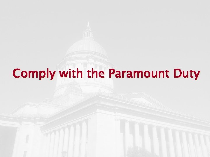 Comply with the Paramount Duty 