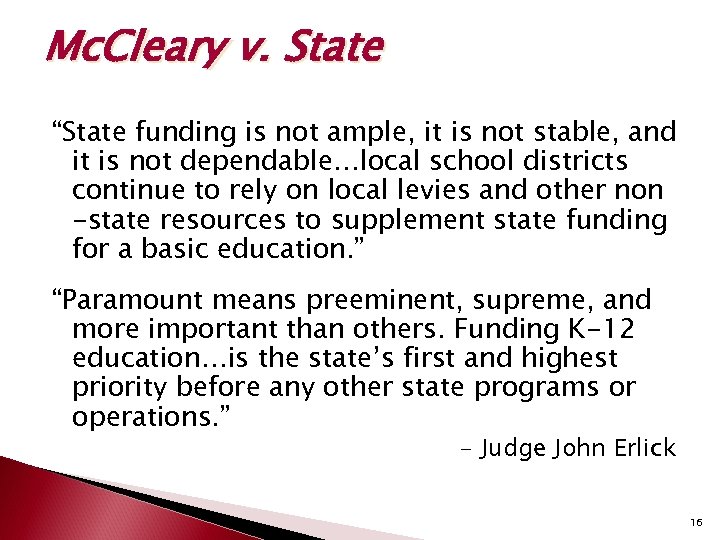 Mc. Cleary v. State “State funding is not ample, it is not stable, and