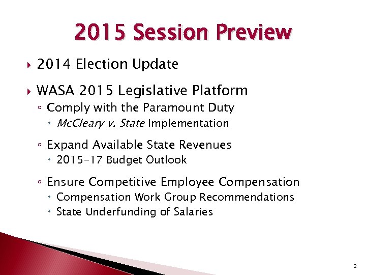 2015 Session Preview 2014 Election Update WASA 2015 Legislative Platform ◦ Comply with the