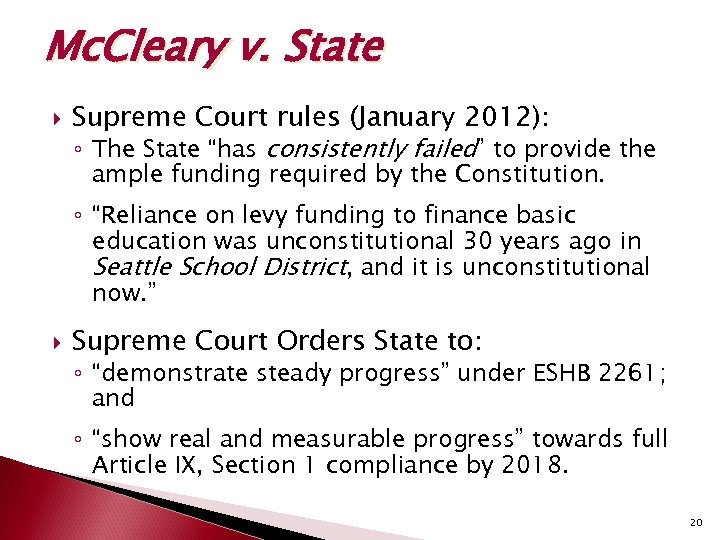 Mc. Cleary v. State Supreme Court rules (January 2012): ◦ The State “has consistently
