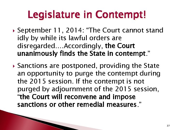 Legislature in Contempt! September 11, 2014: “The Court cannot stand idly by while its