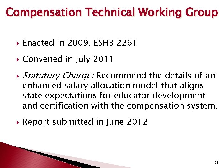 Compensation Technical Working Group Enacted in 2009, ESHB 2261 Convened in July 2011 Statutory