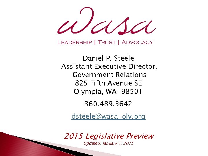 Daniel P. Steele Assistant Executive Director, Government Relations 825 Fifth Avenue SE Olympia, WA