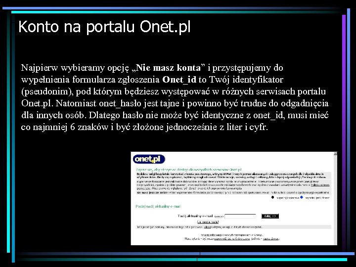 Konto na portalu Onet. pl Najpierw wybieramy opcję „Nie masz konta” i przystępujemy do