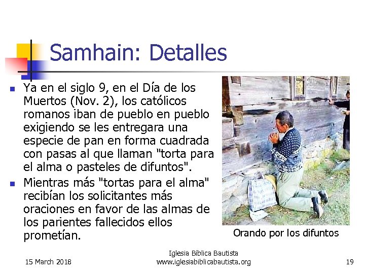 Samhain: Detalles n n Ya en el siglo 9, en el Día de los