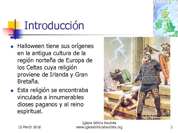 Introducción n n Halloween tiene sus orígenes en la antigua cultura de la región