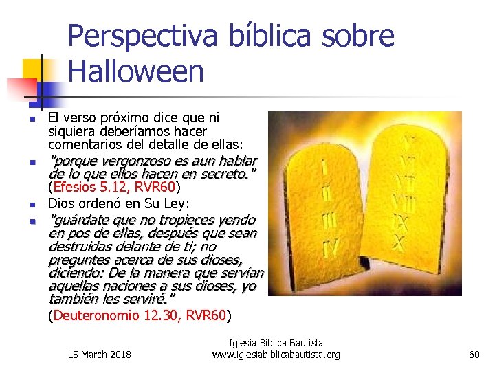 Perspectiva bíblica sobre Halloween n n El verso próximo dice que ni siquiera deberíamos