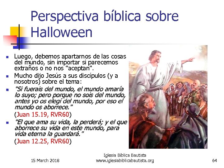 Perspectiva bíblica sobre Halloween n Luego, debemos apartarnos de las cosas del mundo, sin