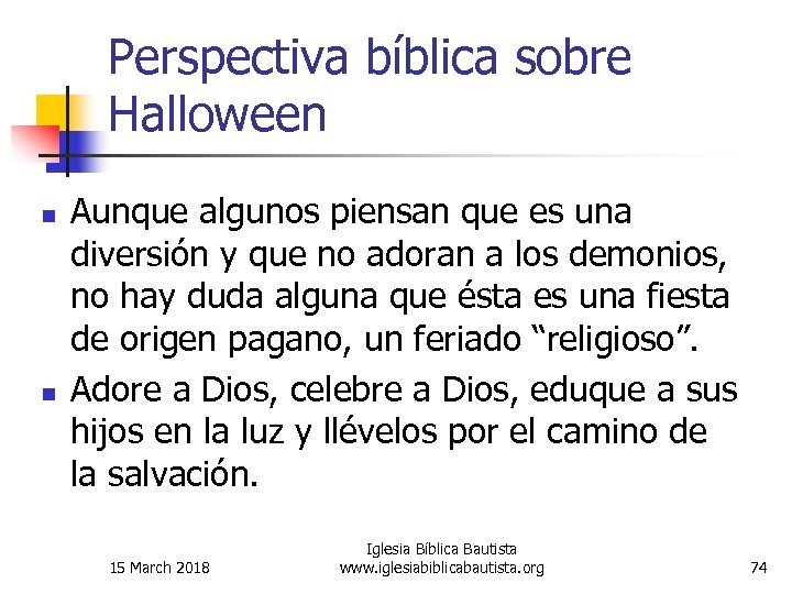 Perspectiva bíblica sobre Halloween n n Aunque algunos piensan que es una diversión y