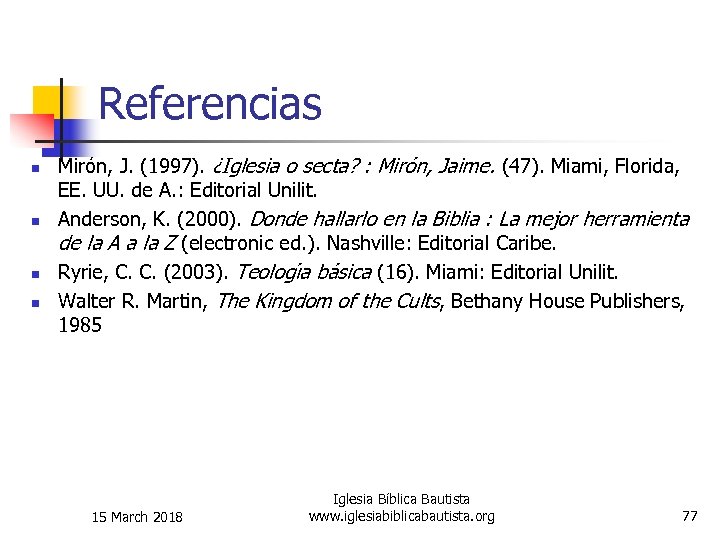 Referencias n n Miro n, J. (1997). ¿Iglesia o secta? : Miro n, Jaime.