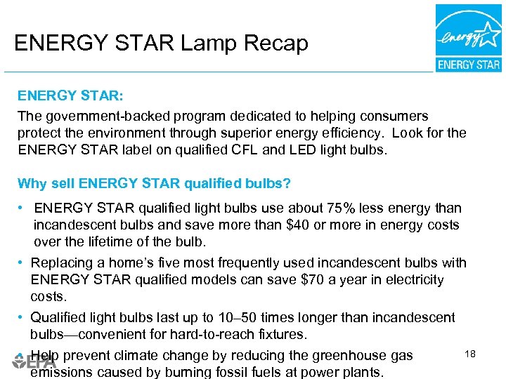 ENERGY STAR Lamp Recap ENERGY STAR: The government-backed program dedicated to helping consumers protect
