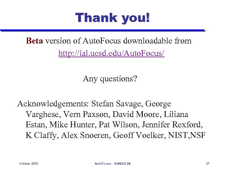 Thank you! Beta version of Auto. Focus downloadable from http: //ial. ucsd. edu/Auto. Focus/