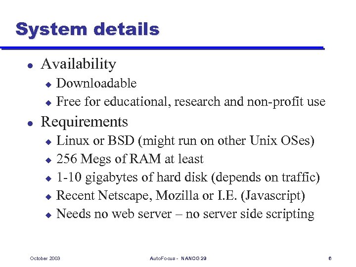 System details l Availability Downloadable u Free for educational, research and non-profit use u