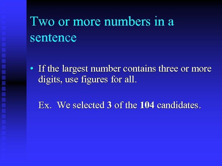 Two or more numbers in a sentence • If the largest number contains three