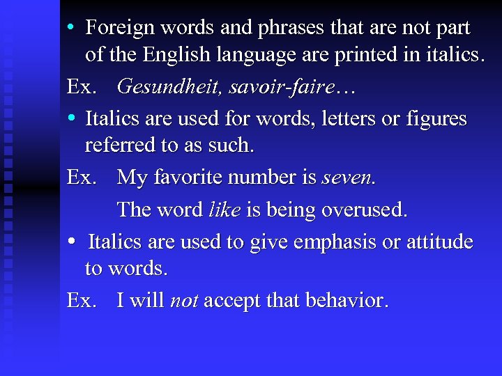  • Foreign words and phrases that are not part of the English language