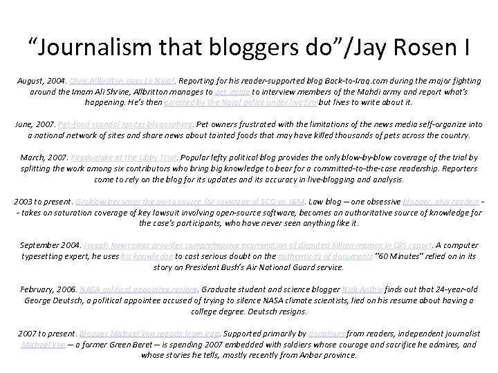 “Journalism that bloggers do”/Jay Rosen I August, 2004. Chris Allbritton goes to Najaf. Reporting