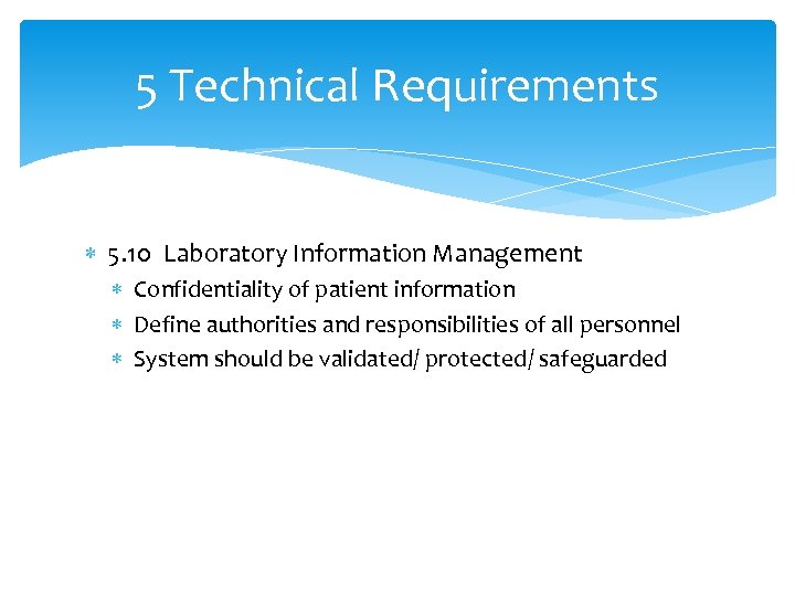 5 Technical Requirements 5. 10 Laboratory Information Management Confidentiality of patient information Define authorities