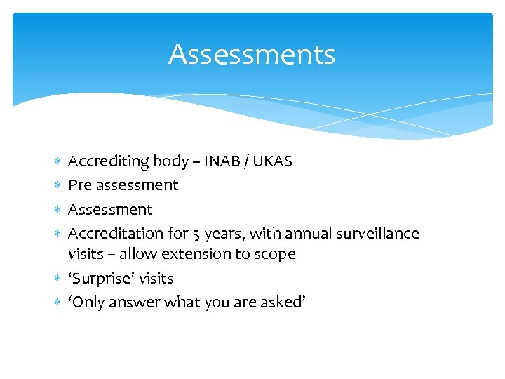 Assessments Accrediting body – INAB / UKAS Pre assessment Accreditation for 5 years, with