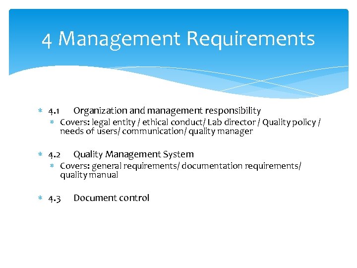 4 Management Requirements 4. 1 Organization and management responsibility Covers: legal entity / ethical