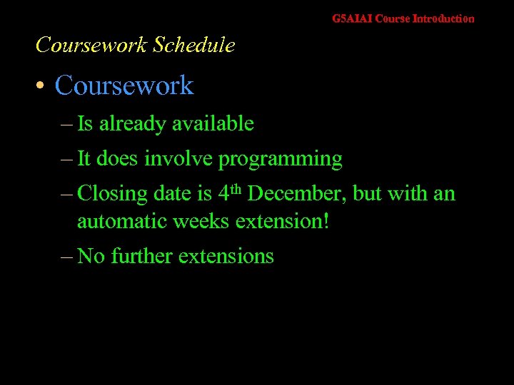 G 5 AIAI Course Introduction Coursework Schedule • Coursework – Is already available –