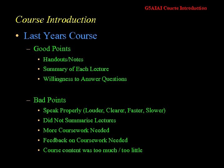 G 5 AIAI Course Introduction • Last Years Course – Good Points • Handouts/Notes