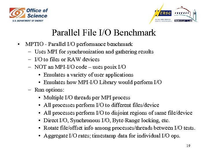 Parallel File I/O Benchmark • MPTIO - Parallel I/O performance benchmark – Uses MPI