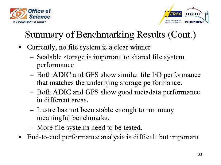 Summary of Benchmarking Results (Cont. ) • Currently, no file system is a clear
