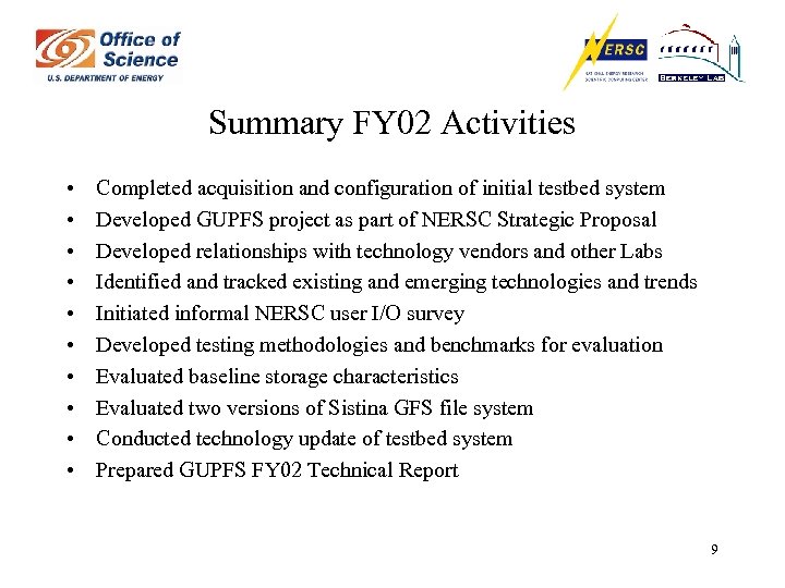 Summary FY 02 Activities • • • Completed acquisition and configuration of initial testbed