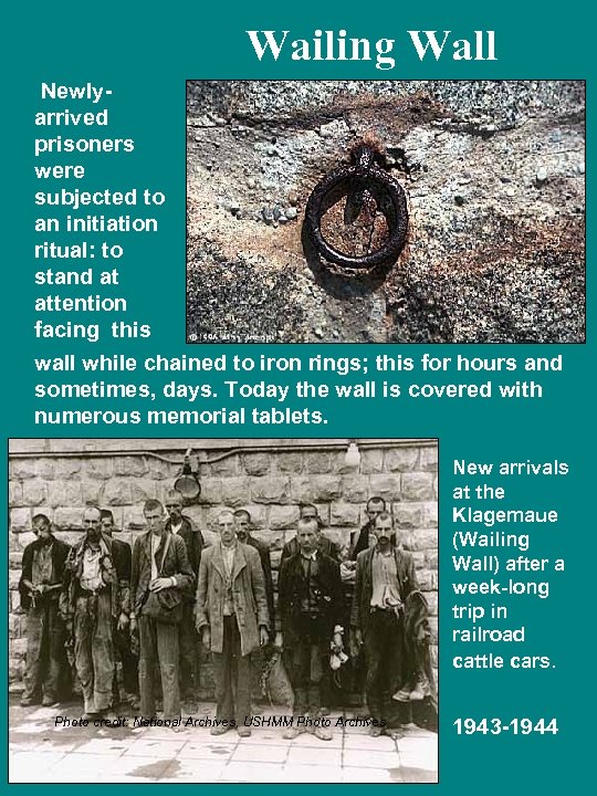 Wailing Wall Newlyarrived prisoners were subjected to an initiation ritual: to stand at attention