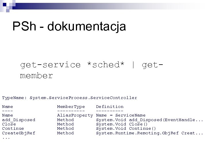 PSh - dokumentacja get-service *sched* | getmember Type. Name: System. Service. Process. Service. Controller