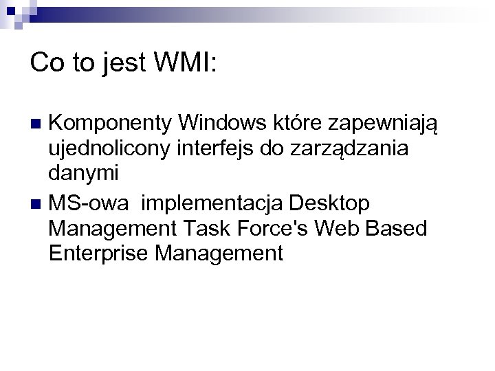 Co to jest WMI: Komponenty Windows które zapewniają ujednolicony interfejs do zarządzania danymi n