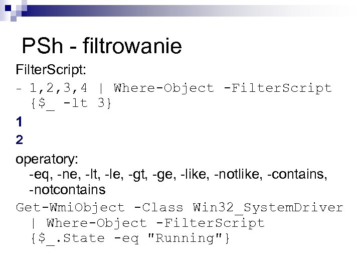 PSh - filtrowanie Filter. Script: - 1, 2, 3, 4 | Where-Object -Filter. Script