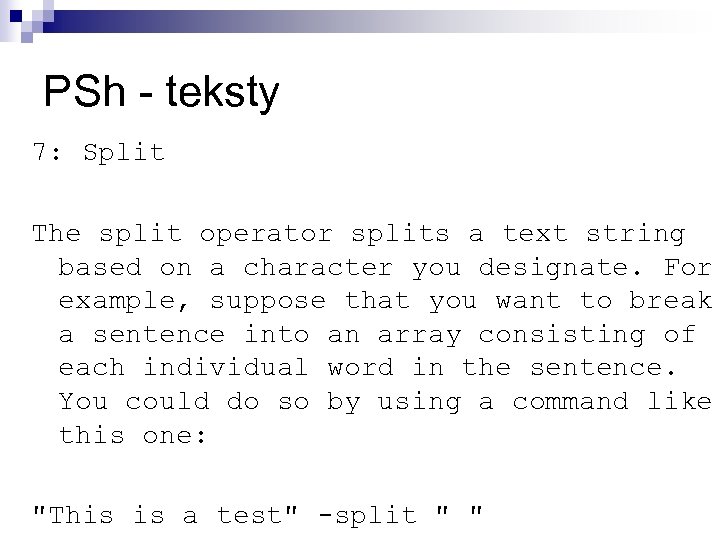 PSh - teksty 7: Split The split operator splits a text string based on
