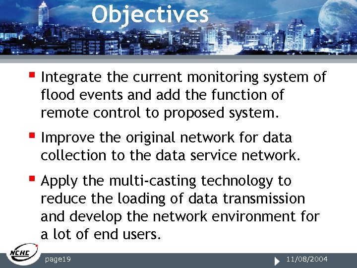 Objectives § Integrate the current monitoring system of flood events and add the function