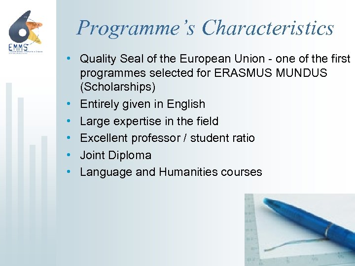 Programme’s Characteristics • Quality Seal of the European Union - one of the first