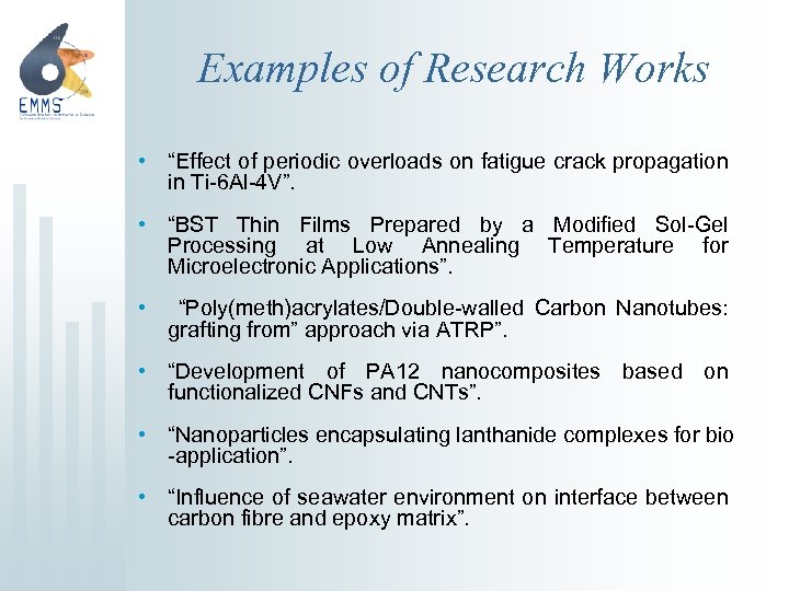 Examples of Research Works • “Effect of periodic overloads on fatigue crack propagation in