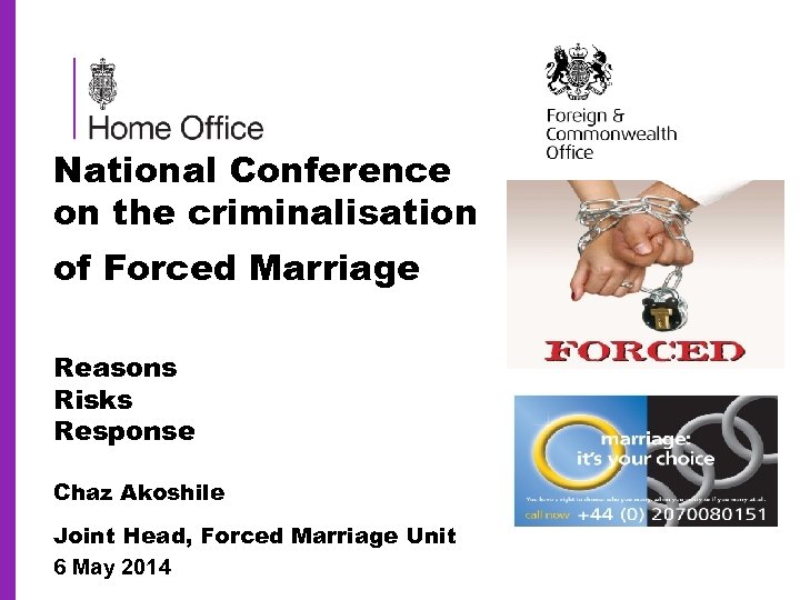 National Conference on the criminalisation of Forced Marriage Reasons Risks Response Chaz Akoshile Joint