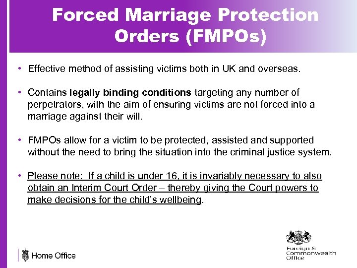 Forced Marriage Protection Orders (FMPOs) • Effective method of assisting victims both in UK