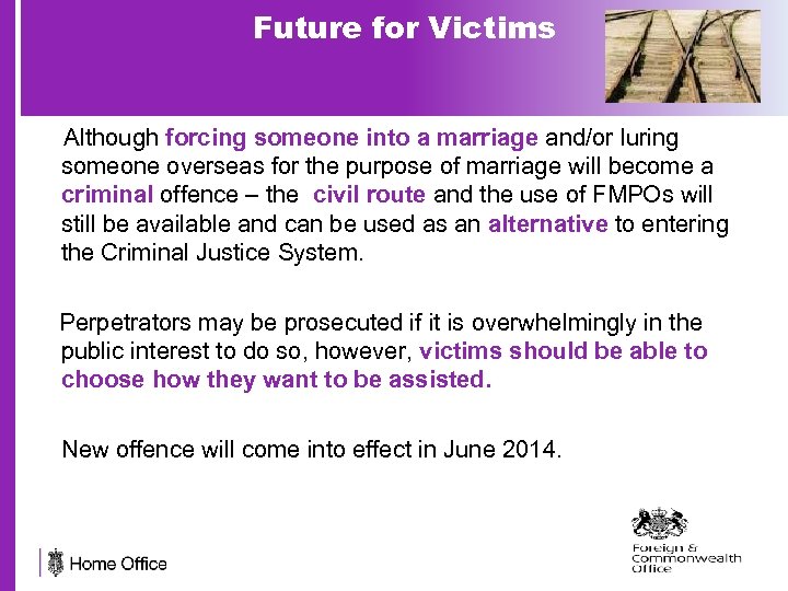 Future for Victims Although forcing someone into a marriage and/or luring someone overseas for