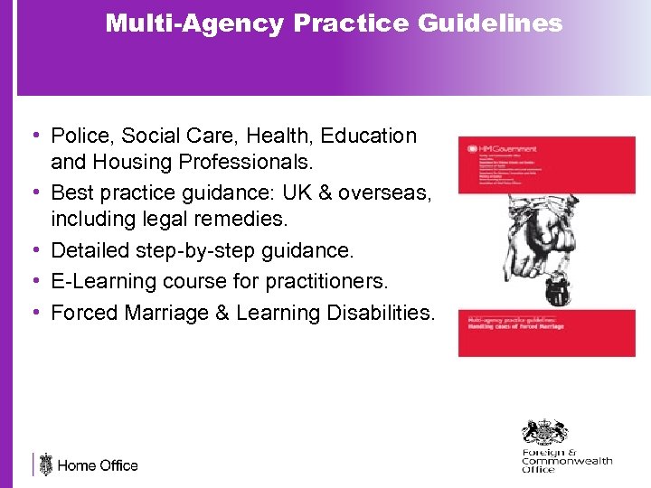 Multi-Agency Practice Guidelines • Police, Social Care, Health, Education and Housing Professionals. • Best