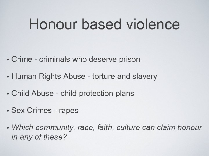 Honour based violence • Crime - criminals who deserve prison • Human Rights Abuse