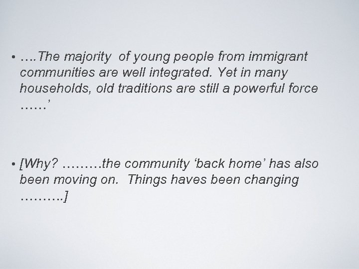  • …. The majority of young people from immigrant communities are well integrated.