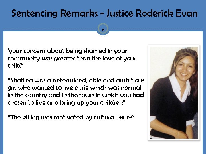 Sentencing Remarks - Justice Roderick Evan 6 ‘your concern about being shamed in your