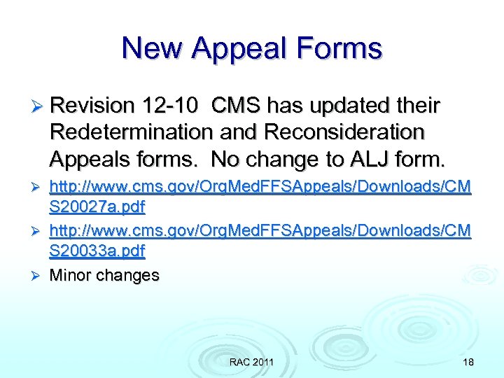New Appeal Forms Ø Revision 12 -10 CMS has updated their Redetermination and Reconsideration